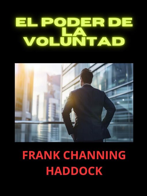 Title details for El Poder de la Voluntad (Traducido) by Frank Channing Haddock - Available